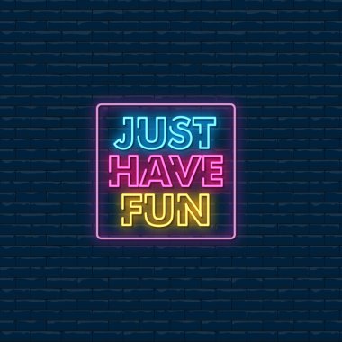 Just Have Fun Neon Signs