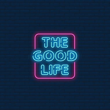 The Good Life Neon Signs